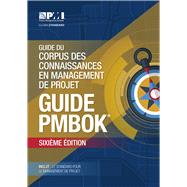 A Guide to the Project Management Body of Knowledge (PMBOK® Guide)–Sixth Edition (FRENCH)