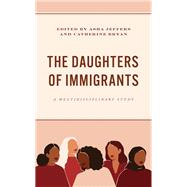 The Daughters of Immigrants A Multidisciplinary Study