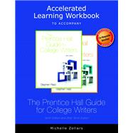 Accelerated Learning Workbook for The Prentice Hall Guide for College Writers, 10e and The Prentice Hall Guide for College Writers, Brief Edition, 10e