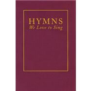 Hymns We Love to Sing