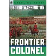 Sterling Point Books®: George Washington: Frontier Colonel