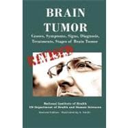 Brain Tumor : Causes, Symptoms, Signs, Diagnosis, Treatments, Stages of Brain Tumor - Revised Edition - Illustrated by S. Smith