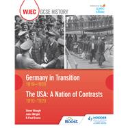 WJEC GCSE History: Germany in Transition, 1919–1939 and the USA: A Nation of Contrasts, 1910–1929