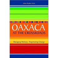 Oaxaca At The Crossroads