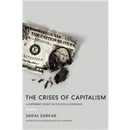 The Crises of Capitalism A Different Study of Political Economy