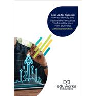 Gear Up for Success: How to Identify and Secure the Resources You Need for Your New Busines