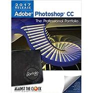Adobe Photoshop CC 2017: The Professional Portfolio Series