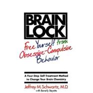 Brain Lock: Free Yourself from Obsessive-compulsive Behavior