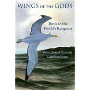 Wings of the Gods Birds in the World's Religions