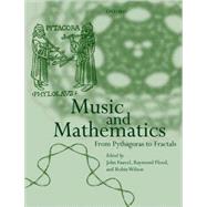 Music and Mathematics From Pythagoras to Fractals
