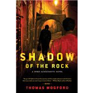 Shadow of the Rock A Spike Sanguinetti Novel
