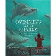 Swimming with Sharks The Daring Discoveries of Eugenie Clark