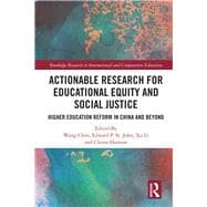 Actionable Research for Educational Equity and Social Justice: Higher Education Reform in China and Beyond