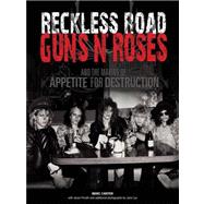 Reckless Road: Guns N' Roses and the Making of Appetite for Destruction Author Autographed Edition!