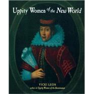 Uppity Women of the New World