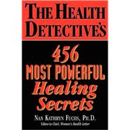 The Health Detective's 456 Most Powerful Healing Secrets,9781591201878