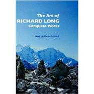 The Art of Richard Long: Complete Works