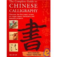The Complete Guide to Chinese Calligraphy
