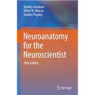 Neuroanatomy for the Neuroscientist