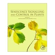 Senescence Signalling and Control in Plants