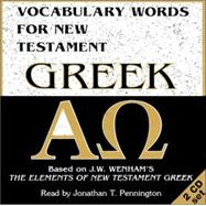 Vocabulary Words for New Testament Greek Audio CD: Based on J.W. Wenham's The Elements of New Testament Greek