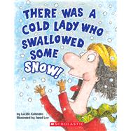 There Was a Cold Lady Who Swallowed Some Snow! (A Board Book)