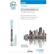 My Revision Notes: AQA A Level Economics Third Edition