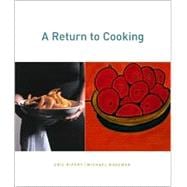 Return to Cooking : The Chef, the Cook and the Artist