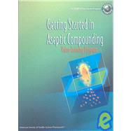 Getting Started In Aseptic Compounding