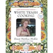 White Trash Cooking 25th Anniversary Edition [A Cookbook]