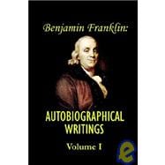 Benjamin Franklin's Autobiographical Writings