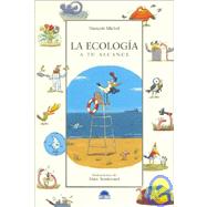 La Ecologia / Ecology: A Tu Alcance / At Your Reach