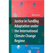 Justice in Funding Adaptation Under the International Climate Change Regime
