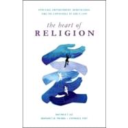 The Heart of Religion Spiritual Empowerment, Benevolence, and the Experience of God's Love