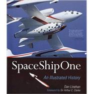SpaceShipOne An Illustrated History