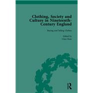 Clothing, Society and Culture in Nineteenth-Century England, Volume 1