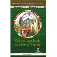 Politics, Landlords and Islam in Pakistan