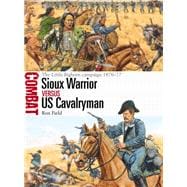 Sioux Warrior vs. US Cavalryman