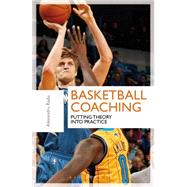 Basketball Coaching: Putting Theory Into Practice