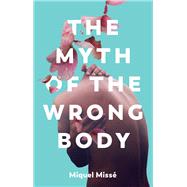 The Myth of the Wrong Body