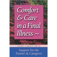 Comfort & Care In A Final Illness Support For The Patient & Caregiver