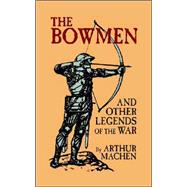 The Bowmen And Other Legends of the War: The Angels of Mons