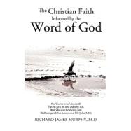 The Christian Faith Informed by the Word of God