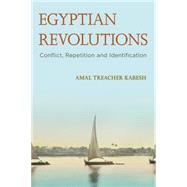 Egyptian Revolutions Conflict, Repetition and Identification