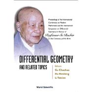 Differential Geometry and Related Topics : Proceedings of the International Conference and Modern Mathematics and the International Symposium on Differential Geometry