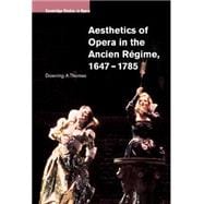 Aesthetics of Opera in the Ancien RÃ©gime, 1647â€“1785