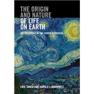 The Origin and Nature of Life on Earth