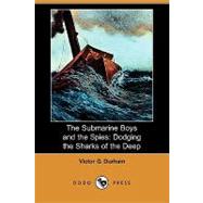 The Submarine Boys and the Spies: Dodging the Sharks of the Deep