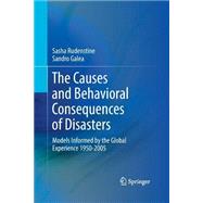 The Causes and Behavioral Consequences of Disasters