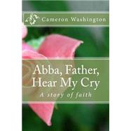 Abba, Father, Hear My Cry